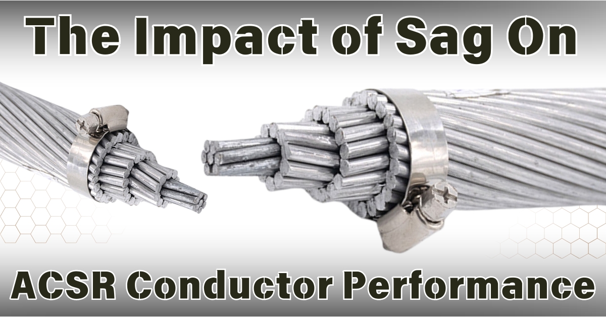 The Impact of Sag on ACSR Conductor Performances