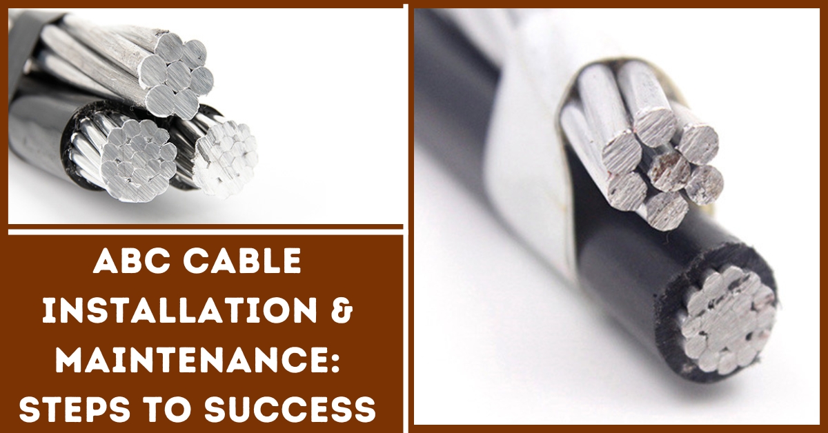 ABC Cable Installation & Maintenance Steps to Success