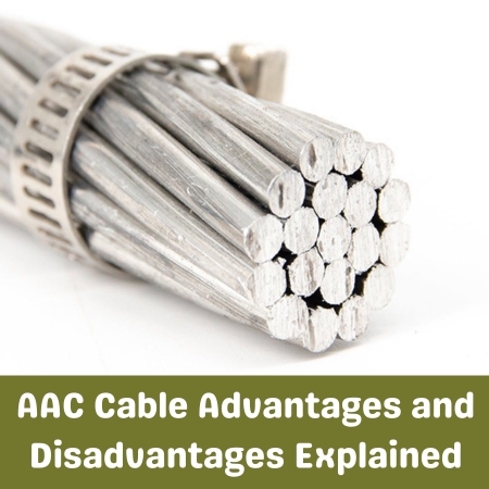 AAC Cable Advantages and Disadvantages Explained