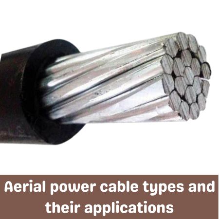 Aerial Power Cable Types and Their Applications