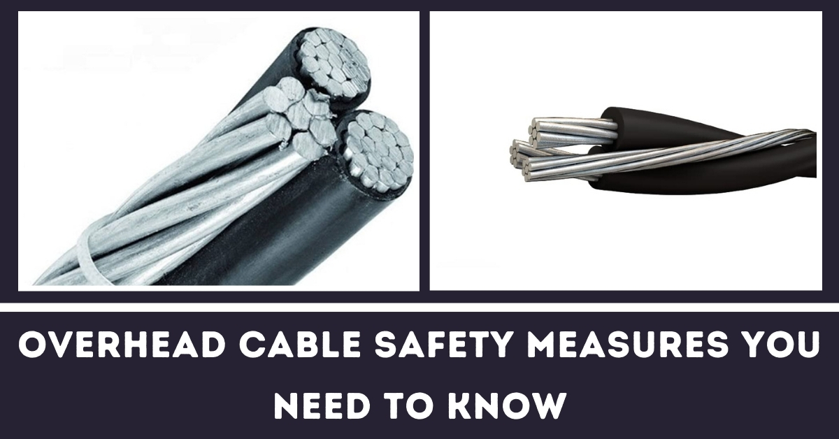 Overhead Cable Safety Measure You Need to Know