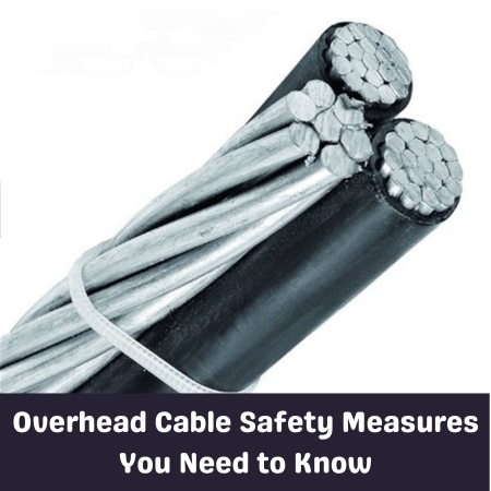 Overhead Cable Safety Measures You Need to Know