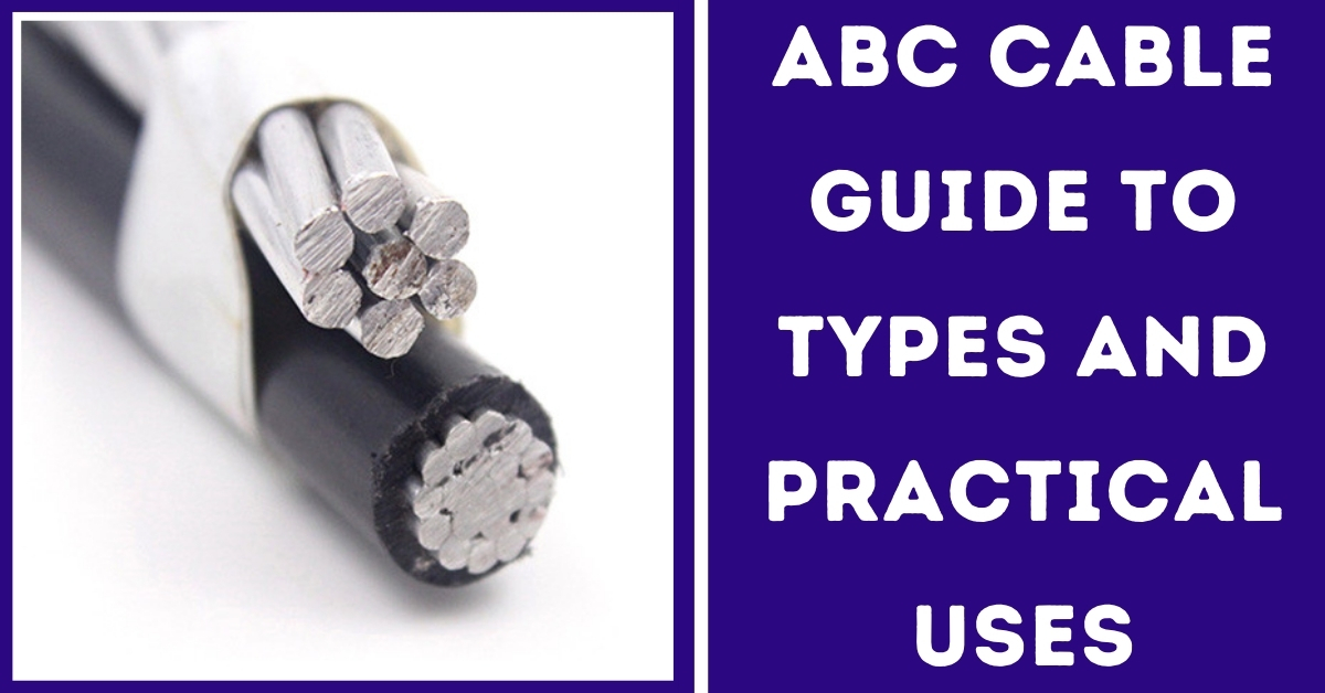 ABC Cable Guide to Types and Practical Use