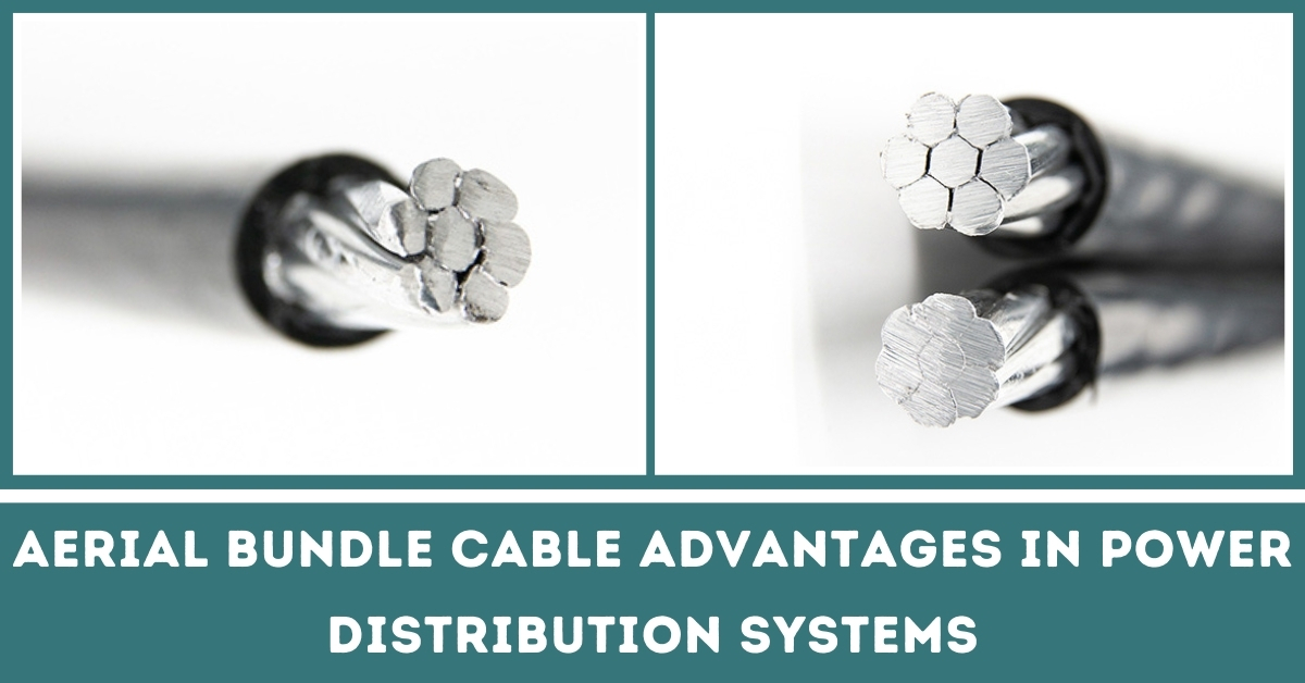 Aerial Bundle Cable Advantages in Power Distribution System