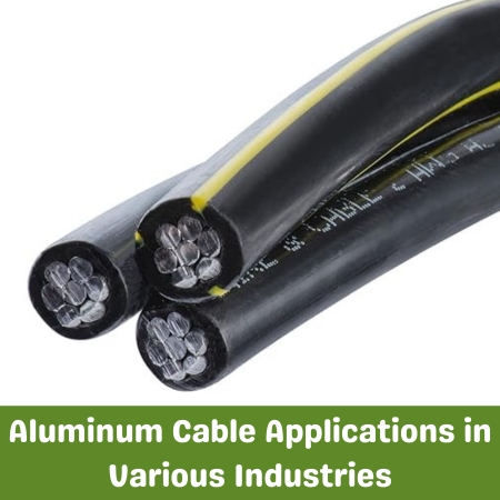 Aluminum Cable Applications in Various Industries