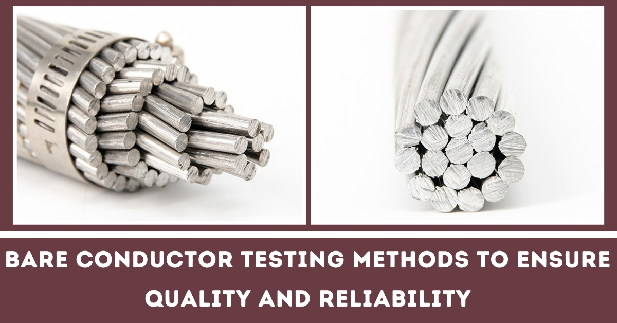 Bare Conductor Testing Method to Ensure Quality and Reliability