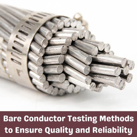 Bare Conductor Testing Methods to Ensure Quality and Reliability