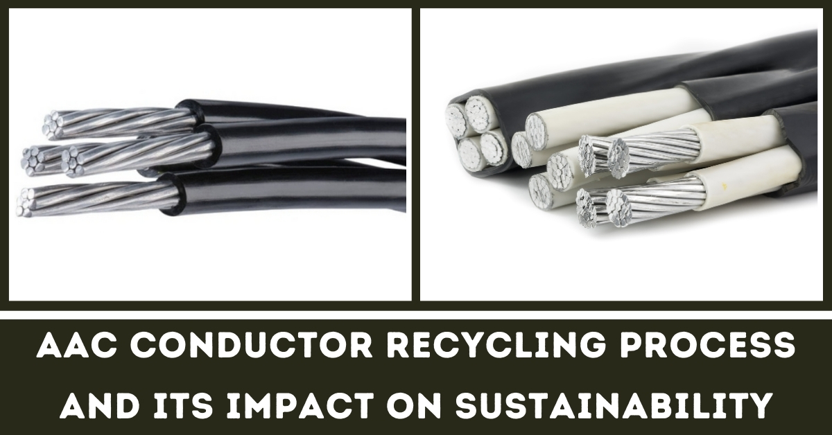 AAC Conductor Recycling Process and Its Impacts on Sustainability