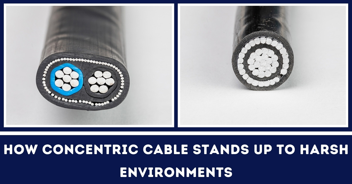 How Concentric Cable Stands Up to Harsh Environment