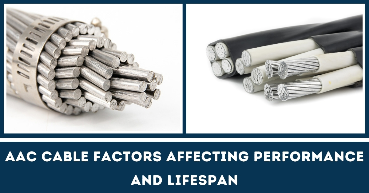 AAC Cable Factors Affecting Performance and Lifespans