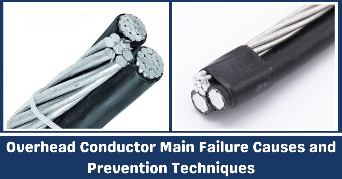 Overhead Conductor Main Failure Causes and Prevention Technique